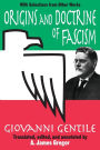 Origins and Doctrine of Fascism: With Selections from Other Works / Edition 1