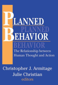 Title: Planned Behavior: The Relationship between Human Thought and Action, Author: Julie Christian