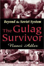 The Gulag Survivor: Beyond the Soviet System / Edition 1