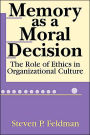 Memory as a Moral Decision: The Role of Ethics in Organizational Culture