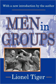 Title: Men in Groups / Edition 1, Author: Lionel Tiger