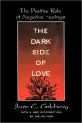 The Dark Side of Love: The Positive Role of Negative Feelings / Edition 1