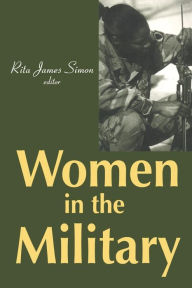 Title: Women in the Military / Edition 1, Author: Rita James Simon