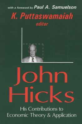 John Hicks: His Contributions to Economic Theory and Application / Edition 1