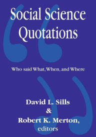 Title: Social Science Quotations: Who Said What, When, and Where, Author: Robert Merton