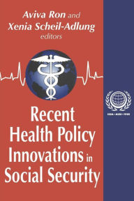 Title: Recent Health Policy Innovations in Social Security / Edition 1, Author: Xenia Scheil-Adlung