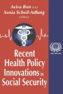 Recent Health Policy Innovations in Social Security / Edition 1