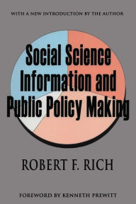 Title: Social Science Information and Public Policy Making / Edition 1, Author: Robert F. Rich