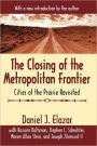 The Closing of the Metropolitan Frontier: Cities of the Prairie Revisited