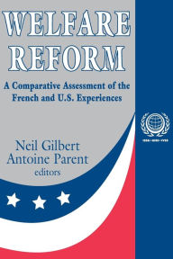 Title: Welfare Reform: A Comparative Assessment of the French and U. S. Experiences / Edition 1, Author: Rosemary A. Stevens