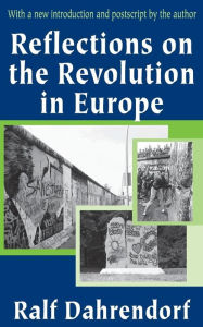 Title: Reflections on the Revolution in Europe / Edition 1, Author: Ralf Dahrendorf