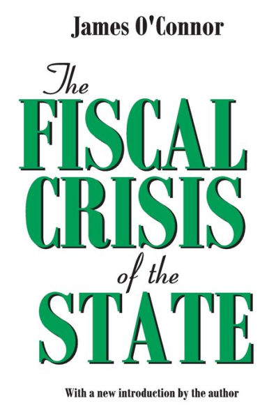 The Fiscal Crisis of the State / Edition 1