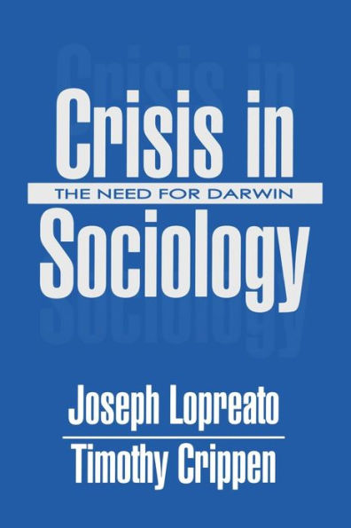 Crisis in Sociology: The Need for Darwin / Edition 1