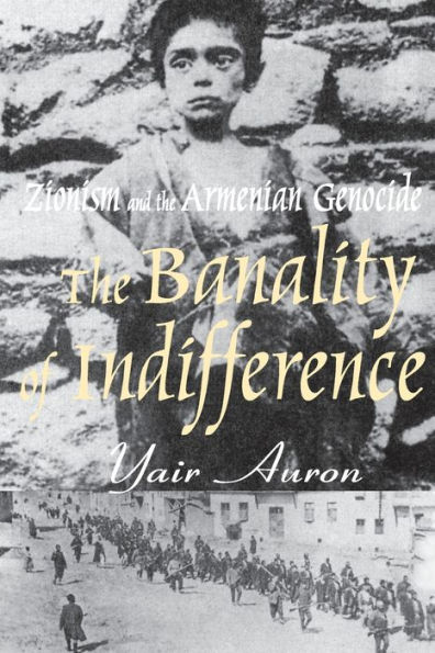 the Banality of Indifference: Zionism and Armenian Genocide