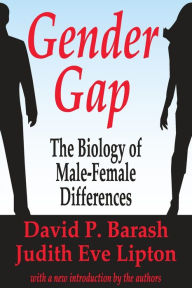 Title: Gender Gap: How Genes and Gender Influence Our Relationships / Edition 1, Author: David P. Barash