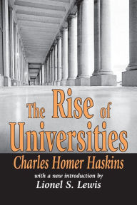 Title: The Rise of Universities / Edition 1, Author: Charles Homer Haskins