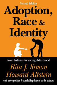 Title: Adoption, Race, and Identity: From Infancy to Young Adulthood / Edition 2, Author: William Laufer