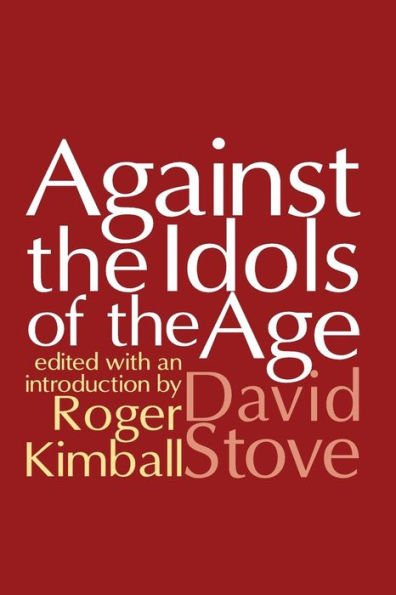 Against the Idols of the Age / Edition 1