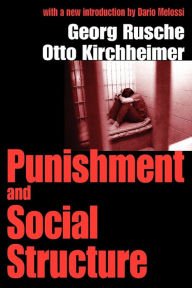 Title: Punishment and Social Structure / Edition 1, Author: Otto Kirchheimer