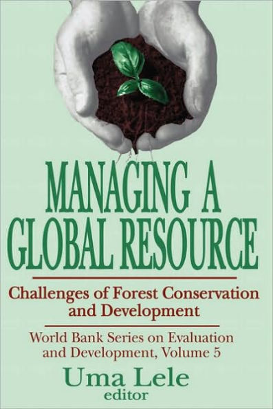 Managing a Global Resource: Challenges of Forest Conservation and Development