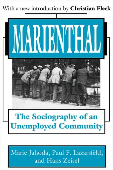Marienthal: The Sociography of an Unemployed Community / Edition 1