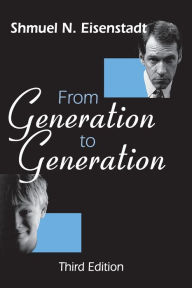 Title: From Generation to Generation / Edition 1, Author: Shmuel N. Eisenstadt