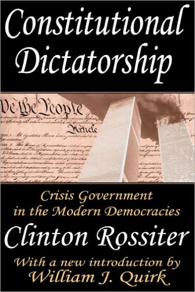 Constitutional Dictatorship: Crisis Government in the Modern Democracies / Edition 1