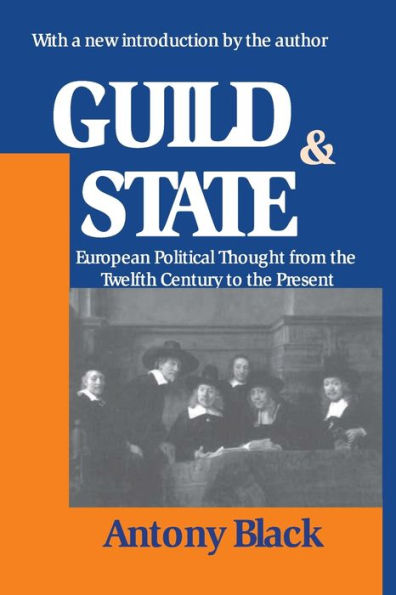 Guild and State: European Political Thought from the Twelfth Century to the Present / Edition 1