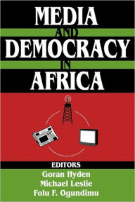 Title: Media and Democracy in Africa / Edition 1, Author: Michael Leslie