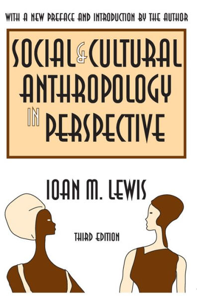 Social and Cultural Anthropology in Perspective: Their Relevance in the Modern World / Edition 3