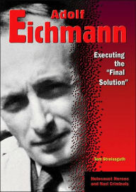 Title: Adolf Eichmann: Executing the 