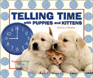 Title: Telling Time with Puppies and Kittens, Author: Patricia J. Murphy