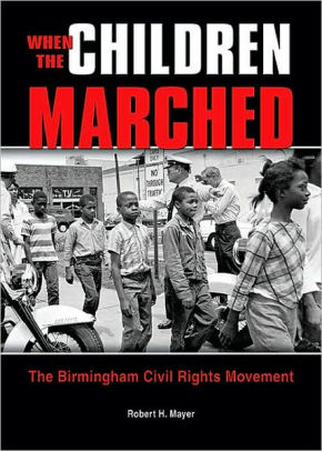 The Civil Rights Of Children >> When The Children Marched The Birmingham Civil Rights Movement Hardcover The Civil Rights Of Children >> When The Children Marched The Birmingham Civil Rights Movement Hardcover