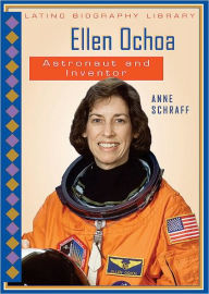 Title: Ellen Ochoa: Astronaut and Inventor, Author: Anne Schraff