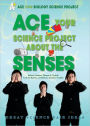 Ace Your Science Project About the Senses: Great Science Fair Ideas