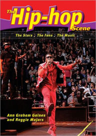 The Hip-Hop Scene: The Stars, the Fans, the Music