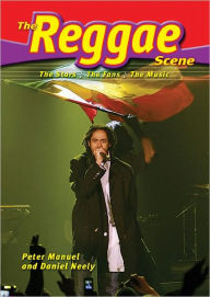Title: The Reggae Scene: The Stars, the Fans, the Music, Author: Peter Manuel