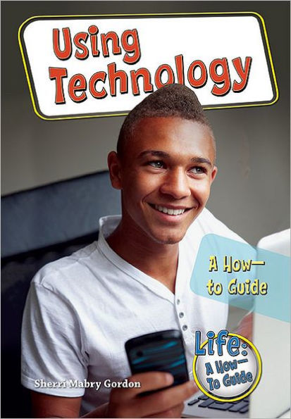 Using Technology: A How-to Guide