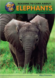 Title: Top 50 Reasons to Care About Elephants: Animals in Peril, Author: Mary Firestone