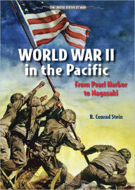 Title: World War II in the Pacific: From Pearl Harbor to Nagasaki, Author: R. Conrad Stein