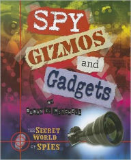 Title: Spy Gizmos and Gadgets, Author: Susan K. Mitchell