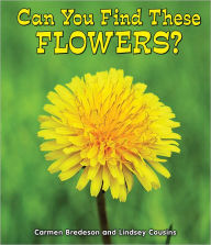 Title: Can You Find These Flowers?, Author: Carmen Bredeson