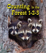Title: Counting in the Forest 1-2-3, Author: Aaron R. Murray