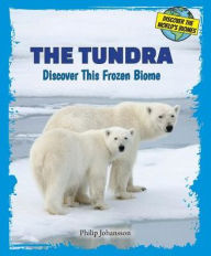 Title: The Tundra: Discover This Frozen Biome, Author: Philip Johansson