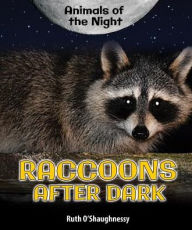 Title: Raccoons After Dark, Author: Ruth O'Shaughnessy