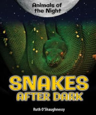 Title: Snakes After Dark, Author: Ruth O'Shaughnessy