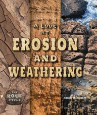 Title: A Look at Erosion and Weathering, Author: Cecelia H. Brannon