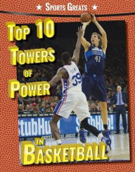 Title: Top 10 Towers of Power in Basketball, Author: David Aretha