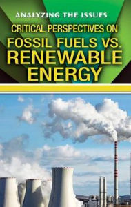 Title: Critical Perspectives on Fossil Fuels vs. Renewable Energy, Author: Anne Cunningham