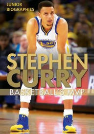 Title: Stephen Curry: Basketball's MVP, Author: Therese M. Shea